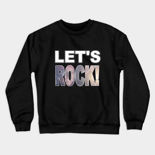 Let's Rock! Crewneck Sweatshirt by Comixdesign